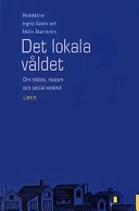 Det lokala våldet; Ingrid Sahlin, Malin Åkerström; 2000