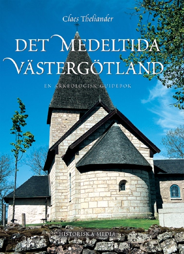 Det medeltida Västergötland : en arkeologisk guidebok; Theliander; 2004