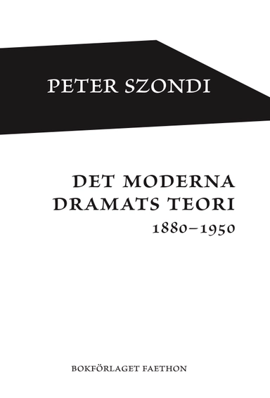 Det moderna dramats teori 1880-1950; Peter Szondi; 2022