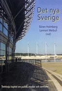 Det nya Sverige: trettiosju kapitel om politik, medier och samhälle : SOM-undersökningen 2006Volym 41 av Samhälle, opinion, massmediaVolym 41 av Samhälle, opinion, massmedia: SOM-Institutet; Sören Holmberg, Lennart Weibull, SOM-institutet; 2007