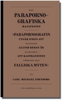 Det parapornografiska manifestet; Carl-Michael Edenborg; 2012