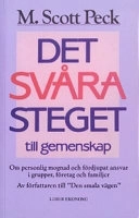 Det svåra steget - till gemenskap; M Scott Peck; 2003