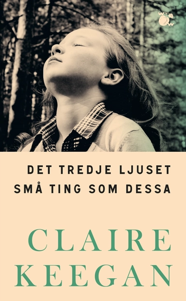 Det tredje ljuset ; Små ting som dessa; Claire Keegan; 2023