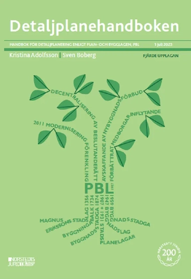 Detaljplanehandboken : handbok för detaljplanering enligt plan- och bygglag; Sven Boberg, Kristina Adolfsson; 2023