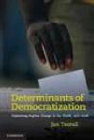 Determinants of democratization : explaining regime change in the world, 1972-2006; Jan Teorell; 2010