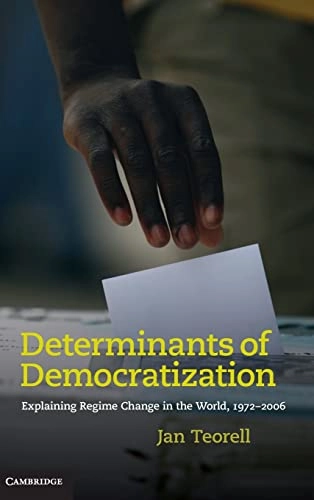 Determinants of democratization : explaining regime change in the world, 1972-2006; Jan Teorell; 2010