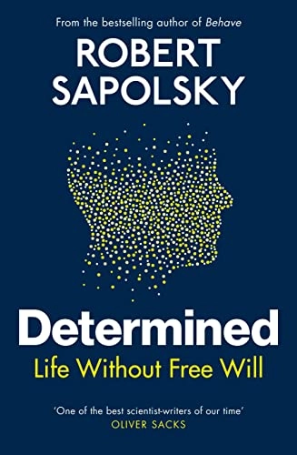 Determined; Robert M Sapolsky; 2023