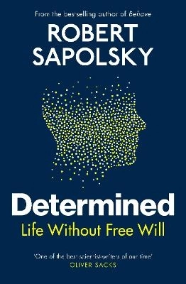 Determined; Robert M Sapolsky; 2023