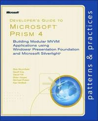 Developers Guide to Microsoft Prism 4: Building Modular MVVM Applications w; Bob Brumfield, Geoff Cox, David Hill, Brian Noyes; 2011