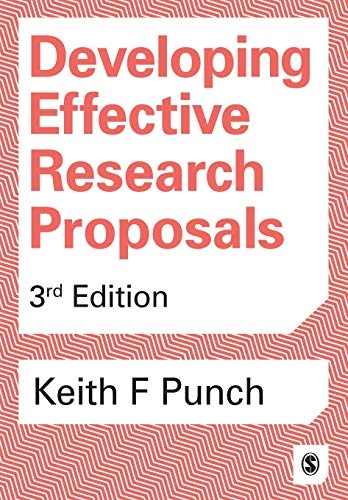 Developing Effective Research Proposals; Keith F Punch; 2016