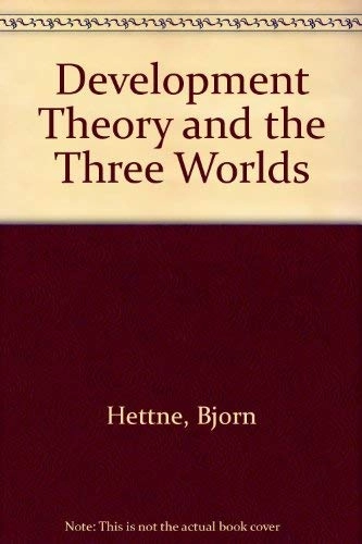 Development theory and the three worlds; Björn Hettne; 1990