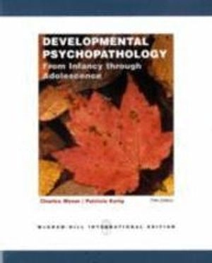 Developmental psychopathology : from infancy through adolescence; Charles Wenar; 2006