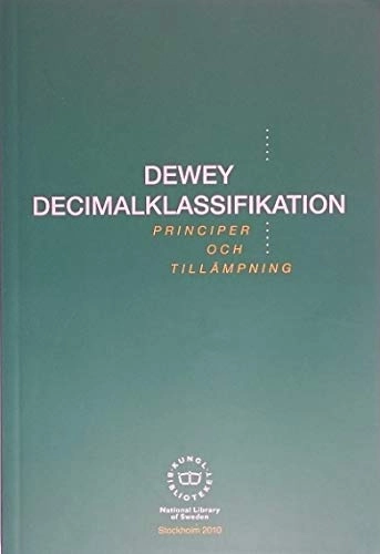 Dewey decimalklassifikation : principer och tillämpning; Lois Mai Chan, Joan S. Mitchell; 2010