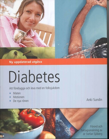 Diabetes : att förebygga och leva med en folksjukdom; Anki Sundin; 2008