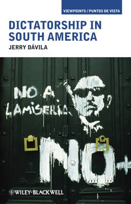 Dictatorship in South America; Jerry Davila; 2013