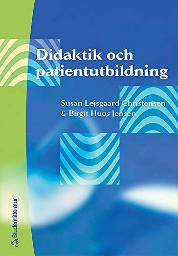 Didaktik och patientutbildning; Susan Lejsgaard Christensen, Birgit Huus Jensen; 2003