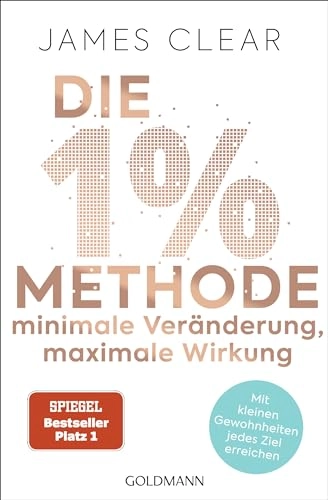 Die 1%-Methode - Minimale Veränderung, maximale Wirkung; James Clear; 2020