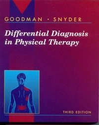 Differential Diagnosis in Physical Therapy; Catherine C Goodman; 2000