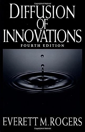 Diffusion of Innovations; Everett M Rogers; 1995