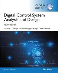 Digital Control System Analysis & Design, Global Edition; Charles L Phillips; 2014