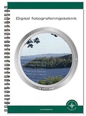 Digital fotograferingsteknik; Hans Lundqvist; 2007