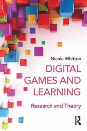 Digital games and learning : research and theory; Nicola Whitton; 2014