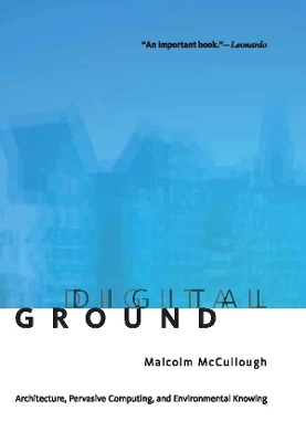 Digital Ground; Malcolm McCullough; 2005