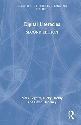 Digital Literacies; Mark Pegrum, Nicky Hockly, Gavin Dudeney; 2022