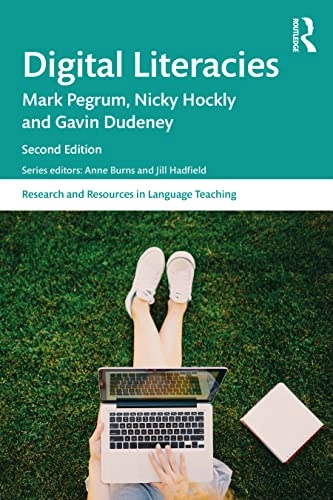 Digital Literacies; Mark Pegrum, Nicky Hockly, Gavin Dudeney; 2022