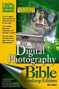 Digital Photography Bible, Desktop Edition; Dan Simon; 2004