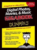 Digital Photos, Movies, & Music GigabookTM For Dummies; Mark L. Chambers; 2004