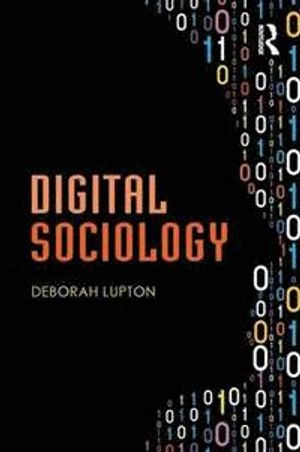 Digital sociology; Deborah Lupton; 2014