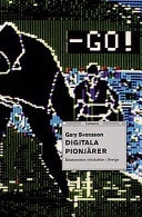 Digitala pionjärer: datorkonstens introduktion i SverigeVolym 213 av Linköping studies in arts and science, ISSN 0282-9800; Gary Svensson; 2000
