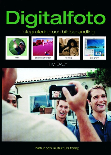 Digitalfoto : fotografering och bildbehandling; Tim Daly; 2004