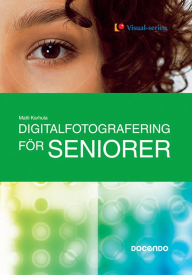 Digitalfotografering för seniorer; Matti Karhula; 2006