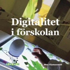 Digitalitet i förskolan; Nea Elyoussoufi; 2018