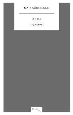 Dikter 1992-2002; Mats Söderlund; 2010