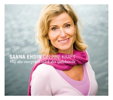 Din inre kraft; Sanna Ehdin; 2007