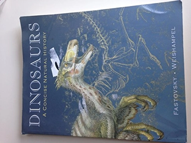 Dinosaurs; Fastovsky David E., David B. Weishampel; 2009