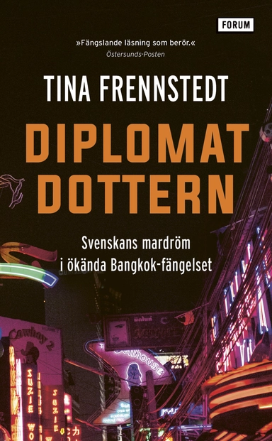 Diplomatdottern : svenskans mardröm i ökända Bangkok-fängelset; Tina Frennstedt; 2020