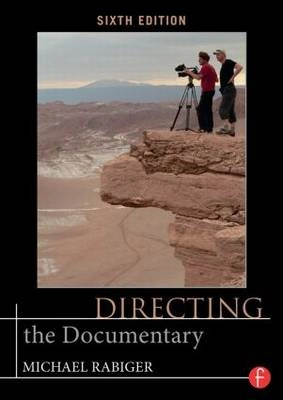 Directing the Documentary; Michael Rabiger; 2014