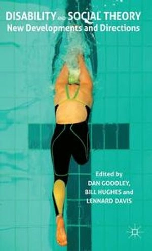 Disability and social theory : new developments and directions; Dan Goodley, Bill Hughes, Lennard J. Davis; 2012