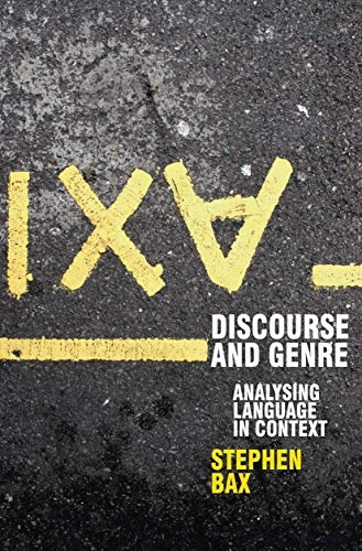 Discourse and genre : analysing language in context; Stephen Bax; 2011