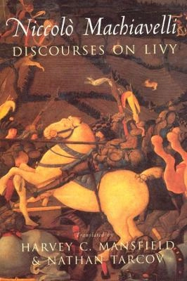 Discourses on livy; Niccolo (lancaster University) Machiavelli; 1998