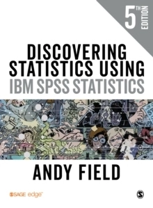 Discovering Statistics Using IBM SPSS Statistics; Andy Field; 2018