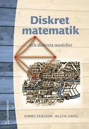 Diskret matematik och diskreta modeller; Kimmo Eriksson, Hillevi Gavel; 2002