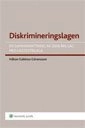 Diskrimineringslagen : en sammanfattning av 2008 års lag med lagtextbilaga; Håkan Göransson; 2008