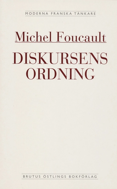 Diskursens ordning : installationsföreläsning vid Collège de France den 2 d; Michel Foucault; 1993