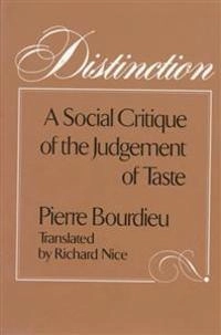 Distinction; Pierre Bourdieu; 1987