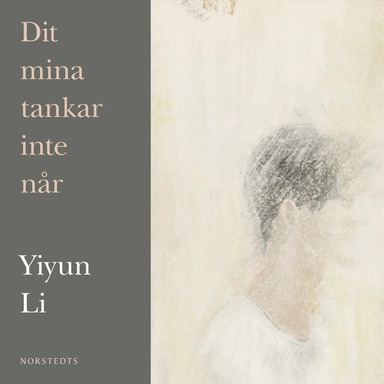 Dit mina tankar inte når; Yiyun Li; 2020